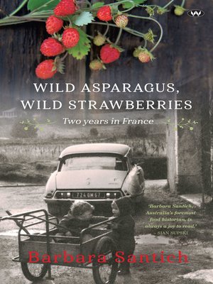 cover image of Wild Asparagus, Wild Strawberries: Two years in France
